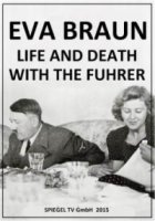 Ева Браун: Жизнь и смерть с фюрером/Eva Braun: Life and Death with the Fuhrer