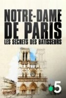 Собор Парижской Богоматери. Тайны средневековых зодчих/Notre-Dame de Paris. Les Secrets des Batisseurs
