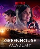 Академия Гринхаус/Greenhouse Academy 1 сезон