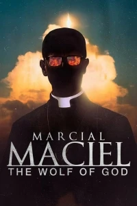 Марсиаль Масиэль Волк Божий/Marcial Maciel El Lobo de Dios